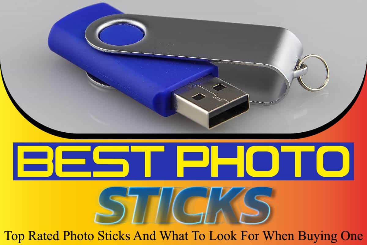 Best Photo Sticks Top Rated Photo Sticks And What To Look For When