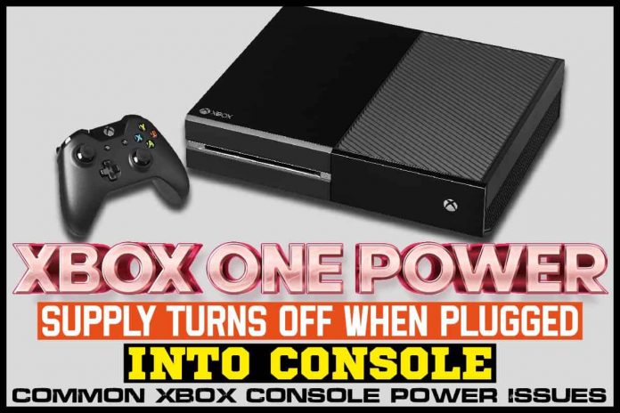 Xbox One Power Supply Turns Off When Plugged into Console