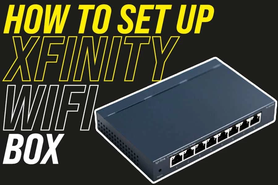 how-to-set-up-xfinity-wifi-box-your-tech-scholar