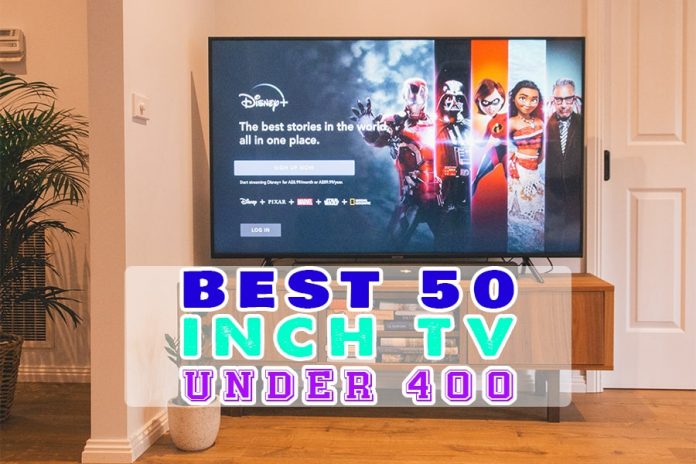 Best 50 Inch TV under 400