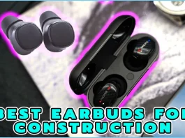Best Earbuds For Construction